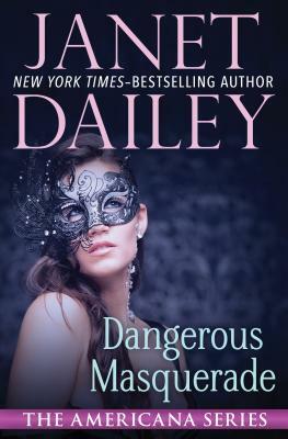 Dangerous Masquerade by Janet Dailey