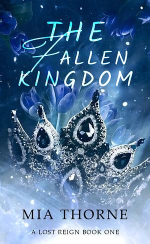 The Fallen Kingdom by Mia Thorne