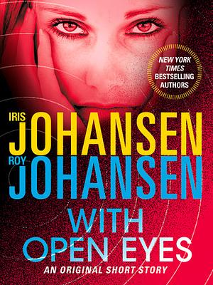 With Open Eyes by Iris Johansen, Roy Johansen