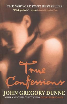True Confessions by John Gregory Dunne