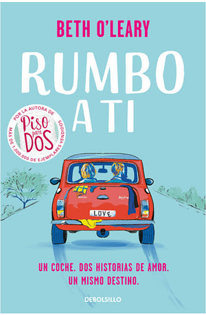 Rumbo a Ti / The Road Trip by Beth O'Leary