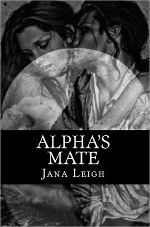 Alpha's Mate by Jana Leigh