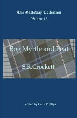 Bog Myrtle and Peat by S.R. Crockett