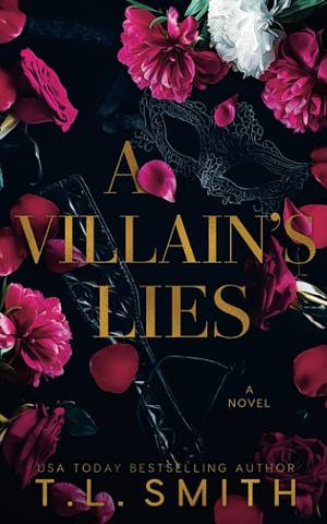 A Villain's Lies by T.L. Smith, T.L. Smith