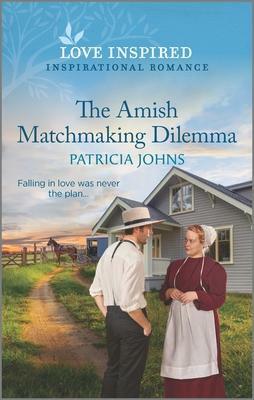 The Amish Matchmaking Dilemma by Patricia Johns