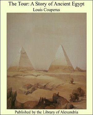 The Tour: A Story of Ancient Egypt by Louis Couperus