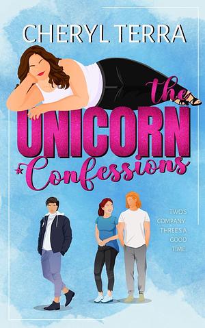 The Unicorn Confessions by Cheryl Terra