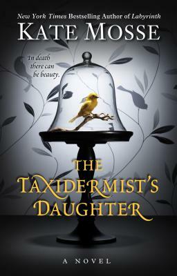 The Taxidermist's Daughter by Kate Mosse