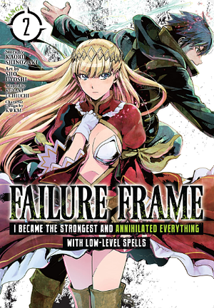 Failure Frame: I Became the Strongest and Annihilated Everything With Low-Level Spells Vol. 2 (Manga) by Keyaki Uchiuchi, Kaoru Shinozaki