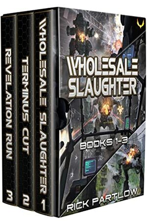 Wholesale Slaughter: Books 1-3 (A Military Sci-Fi Box Set) by Rick Partlow