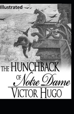 The Hunchback of Notre Dame Illustrated by Victor Hugo