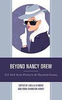 Beyond Nancy Drew: U.S. Girls' Series Fiction in the Twentieth Century by LuElla D'Amico, Emily Hamilton-Honey