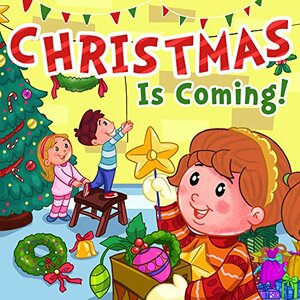 Christmas is Coming!: Rhyming Bedtime Story Christmas Book for Kids by Arnie Lightning