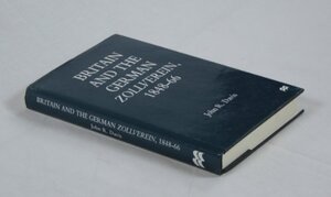 Britain and the German Zollverein, 1848-66 by John R. Davis