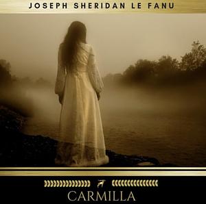 Carmilla by J. Sheridan Le Fanu