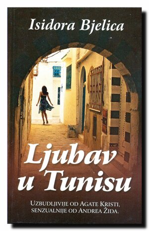 Ljubav u Tunisu by Isidora Bjelica