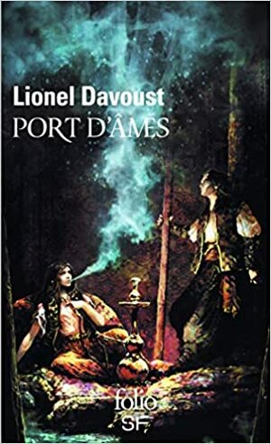 Port d'âmes by Lionel Davoust