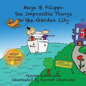 Maya & Filippo See Impossible Things in the Garden City by Alinka Rutkowska