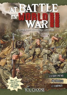 At Battle in World War II: An Interactive Battlefield Adventure by Matt Doeden