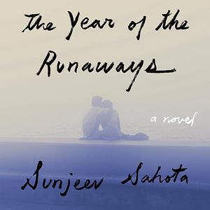 The Year of the Runaways by Sunjeev Sahota