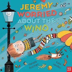 Jeremy Worried About the Wind by Pamela Butchart