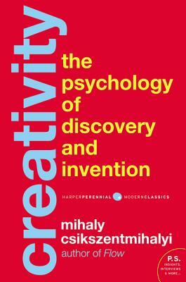 Creativity: The Psychology of Discovery and Invention by Mihaly Csikszentmihalyi