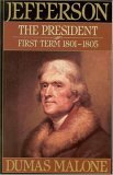 Jefferson the President: First Term, 1801-1805 by Dumas Malone