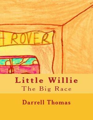 Little Willie: The Big Race by Darrell Thomas