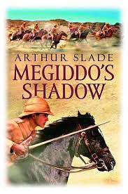 Megiddo's Shadow by Arthur Slade