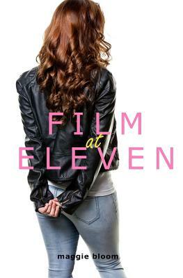 Film at Eleven by Maggie Bloom