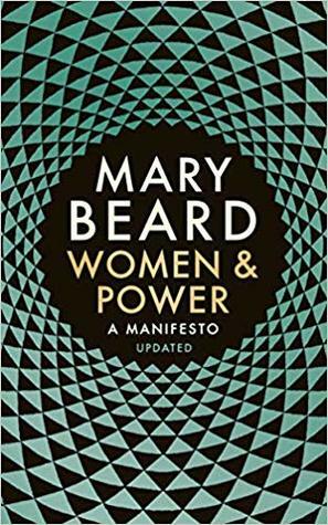 Women & Power: A Manifesto Updated by Mary Beard