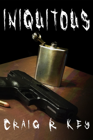 Iniquitous by Craig R. Key