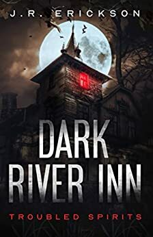 Dark River Inn by J.R. Erickson