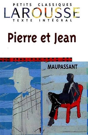 Pierre et Jean by Guy de Maupassant