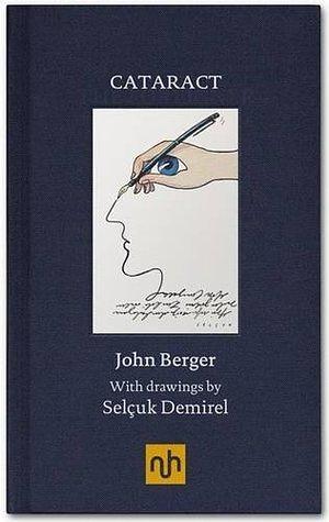 Cataract by John Berger, Selçuk Demirel