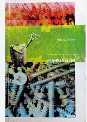 Frankenstein by Mary Shelley