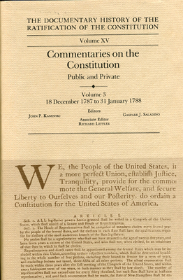 The Documentary History of the Ratification of the Constitution, Volume XV, Volume 15: Commentaries on the Constitution, Public and Private: Volume 3, by Richard Leffler