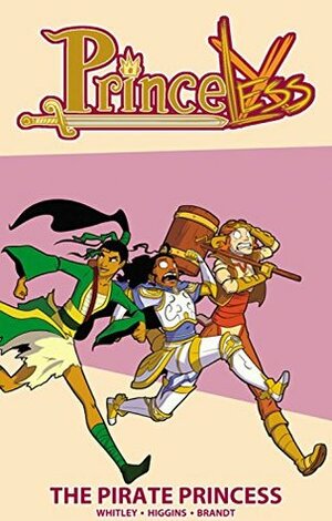 Princeless, Vol. 3: The Pirate Princess by Rosy Higgins, Ted Brandt, Jeremy Whitley