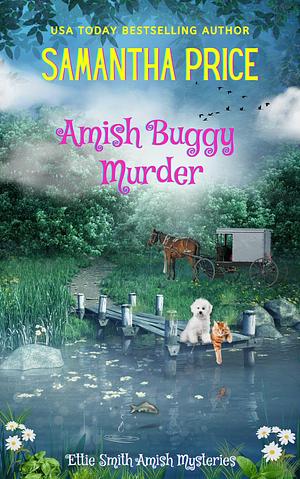 Amish Buggy Murder: Amish Cozy Mystery by Samantha Price, Samantha Price