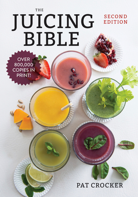 The Juicing Bible by Pat Crocker