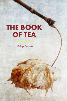 The Book of Tea by Kakuz&#333; Okakura