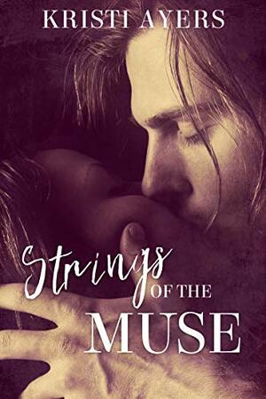 Strings of the Muse by Kristi Ayers