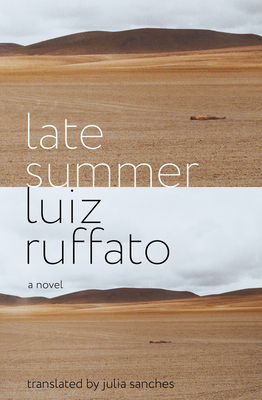 Late Summer by Luiz Ruffato
