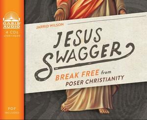 Jesus Swagger (Library Edition): Break Free from Poser Christianity by Jarrid Wilson