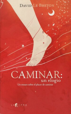 Caminar: un elogio by David Le Breton