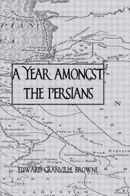 Year Amongst The Persians by Brown
