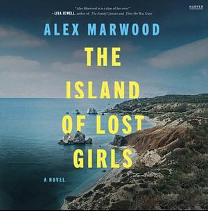 The Island of Lost Girls by Alex Marwood