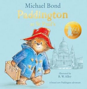 Paddington at St Paul's by Michael Bond, R.W. Alley