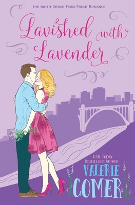 Lavished with Lavender: A Christian Romance by Valerie Comer