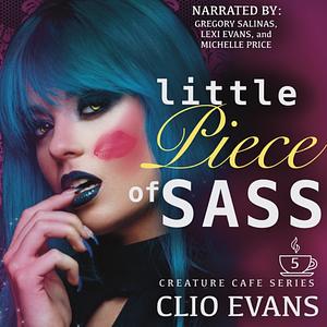 Little Piece of Sass by Clio Evans